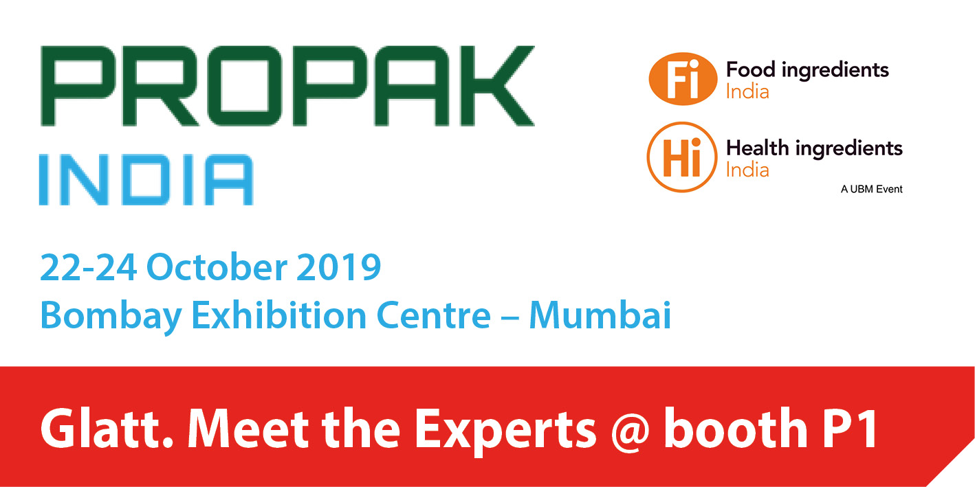 Meet the Glatt Experts @ ProPack India 2019 together with Fi Food Ingredients / Hi Health Ingredients India 2019, 22-24 Oktober in Mumbai